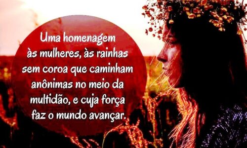 SALVE 8 DE MARÇO – DIA INTERNACIONAL DA MULHER